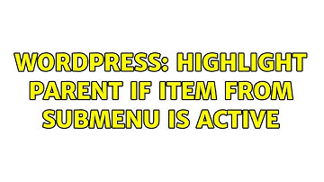 Wordpress: Highlight parent if item from submenu is active