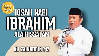 KISAH NABI IBRAHIM A.S | KH ZAINUDDIN MZ | KISAH PARA NABI