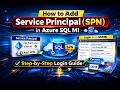 How to Add Service Principal (SPN) in Azure SQL MI and Login from SSMS