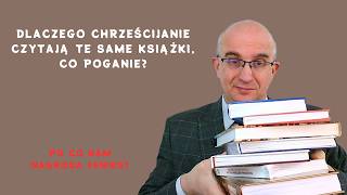 Dlaczego chrześcijanie czytają te same książki, co poganie? (BookTube)