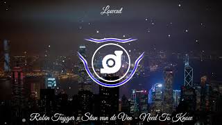 Robin Tayger & Stan Van De Ven - Need To Know