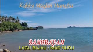 SANGBAYAN | MAD NURU | LAGU BAJAU SEMPORNA