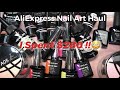 AliExpress Nail Art Haul 39 | I Spent $280 on Nail Products | The Most I have ever spent on Ali