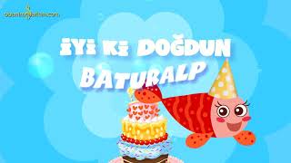 İyi Ki Doğdun Baturalp - İsme Özel Kırmızı Balık Doğum Günü Şarkısı