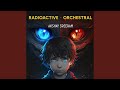 Radioactive Orchestral Version 