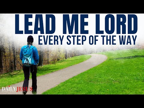 Let God Lead You Every Step Of The Way (Christian Motivation & Blessed Morning Prayer)