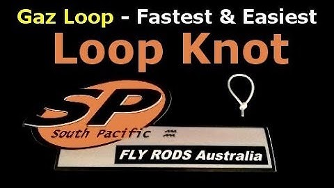 Gaz Loop - The fastest & easiest adjustable fishing loop knot ever !