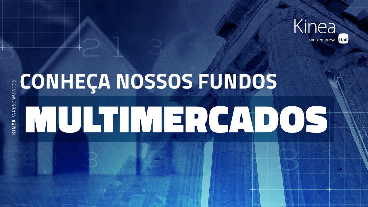 Kinea Conheça os fundos Multimercados da Kinea Investimentos - YouTube
