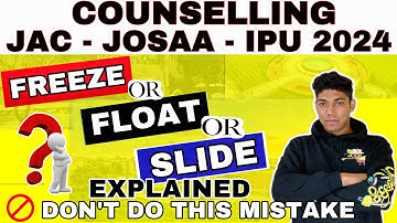 JAC DELHI COUNSELLIG - JOSAA COUNSELLIG  -  IPU COUNSELLIG 2024| FLOAT/SLIDE/FREEZE| WHAT TO CHOOSE