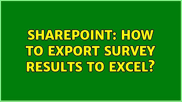 Sharepoint: How to export survey results to excel? (2 Solutions!!)