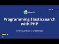Programming Elasticsearch with PHP