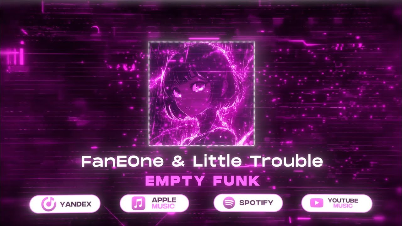 Watch FanEOne & Little Trouble - EMPTY FUNK on YouTube Watch FanEOne & Little Trouble - EMPTY FUNK on YouTube