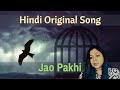 Jao pakhi  hindi original song 2021  indian indie  malhar blues