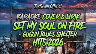 Karaoke Cover Visualizer   Lirik Set My Soul On Fire – Gugun Blues Shelter 🎤🎶 | Request @Tovunessis 