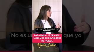 Hablemos de las Relaciones de Pareja - BADALONA 23 de Abril - Marta Salvat