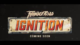 Thunder Road: Ignition - Teaser