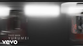 Tavo Man - Yurumei