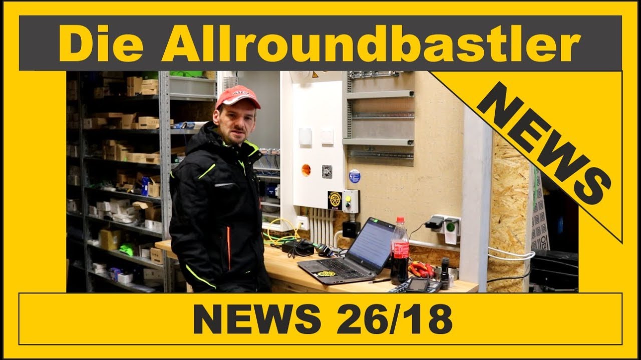 Die Allroundbastler - News 26/18 - YouTube