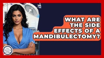 What Are The Side Effects Of A Mandibulectomy? - The Operating Table