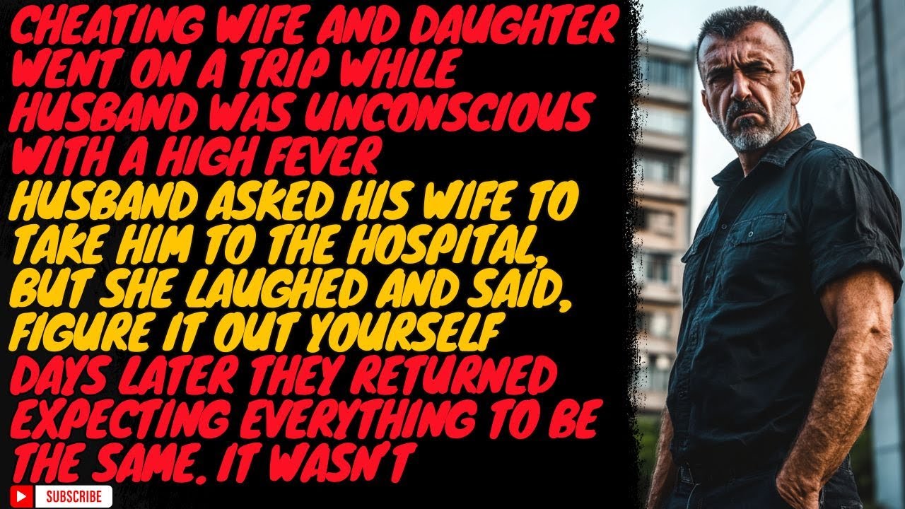 Cheating wife and daughter went on a trip while Husband was unconscious, Cheating wife story, Reddit
