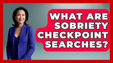 What Are Sobriety Checkpoint Searches? - Law Enforcement Insider