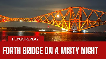 Forth Bridge | Edinburgh | Scotland | Misty Night Stroll