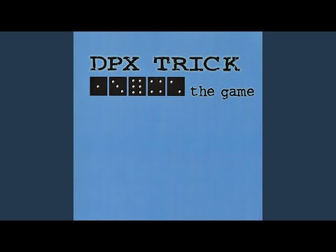DPX Trick — The Game