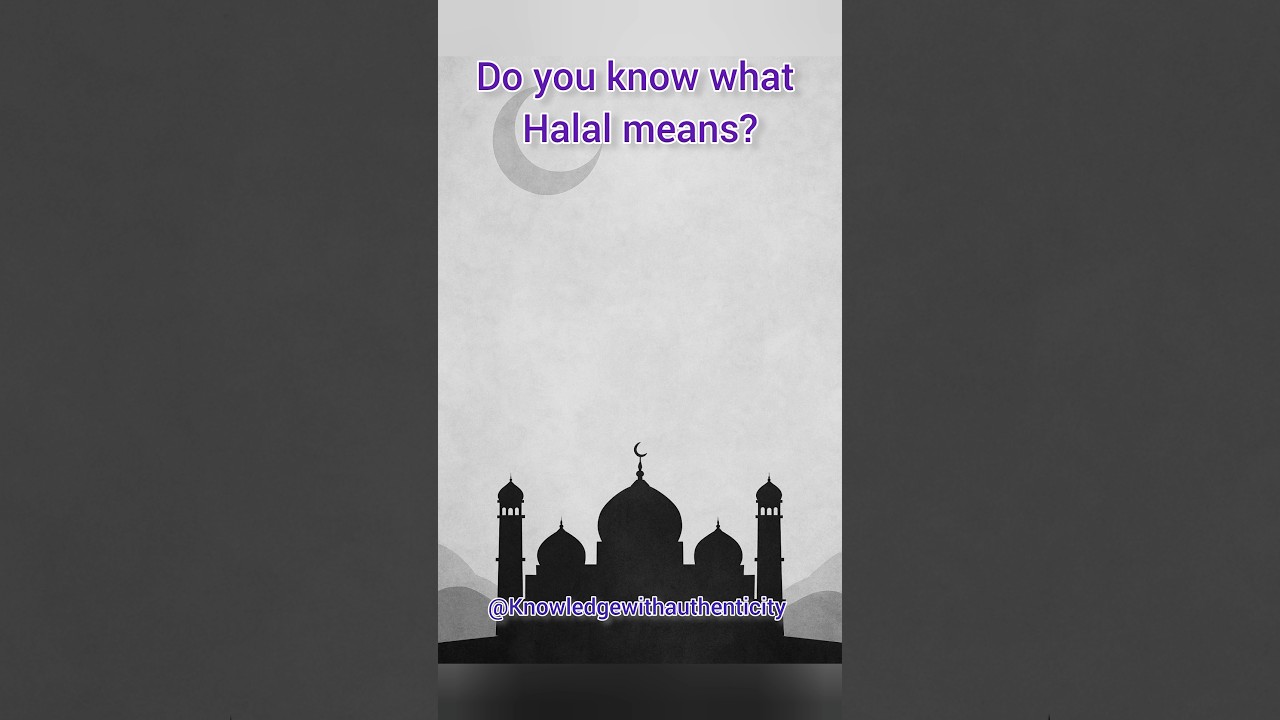 Do You Know What Halal Means? | Islamic Facts 