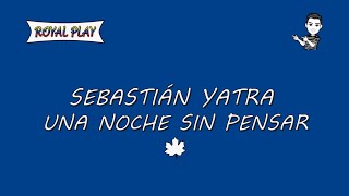 Una noche sin pensar - Sebastián Yatra (Karaoke)