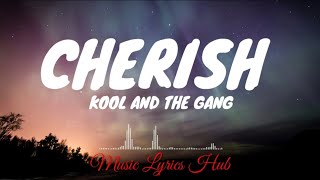 CHERISH - KOOL AND THE GANG (Lyrics)🎵🎶 @musiclyricshub1220