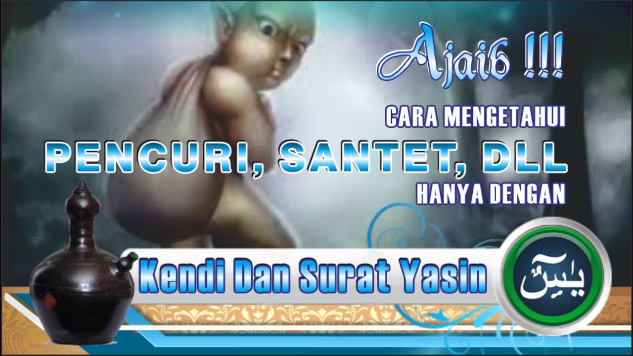 Cara Mengetahui Pencuri Dll Dengan Surat Yasin Dan Kendi - Youtube