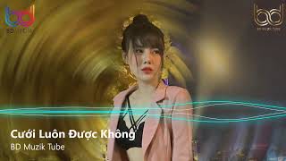 Cưới Luôn Được Không Remix - Yêu Là Cưới Remix - Thay Lòng Remix | Nonstop 2021 Việt Mix