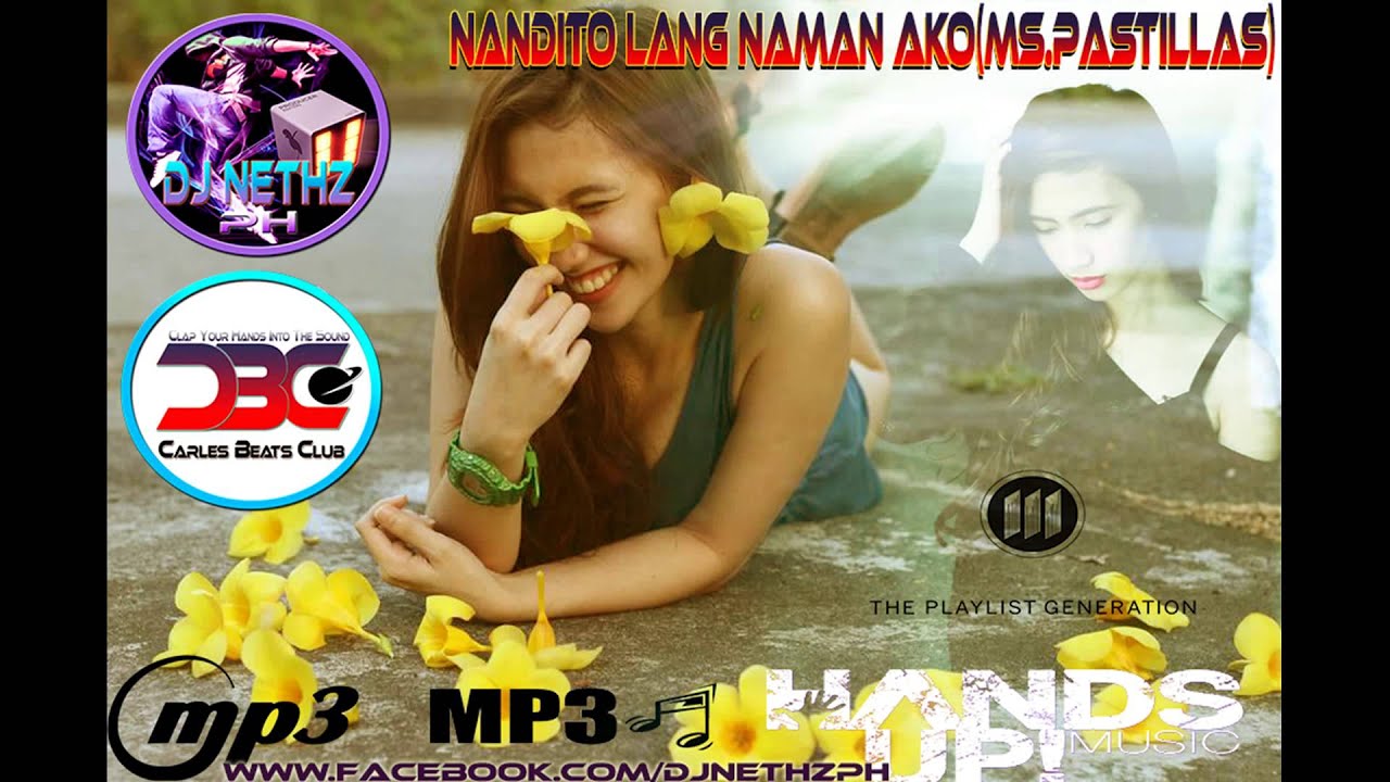 DJ Demotricks Ft. DJ Nethz - Nandito Lang Namn ako (Ms.Pastillas)[Nethz Hands UP!]