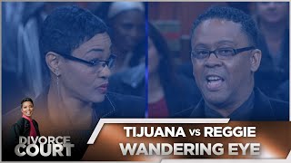 Divorce Court - Tijuana vs. Reggie: Wandering Eye - Season 14 Episode 56