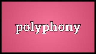 Polyphony Meaning
