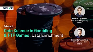 Webinar - Data Science in Scale: Gambling and FTP Games Data Enrichment (Episode 2)