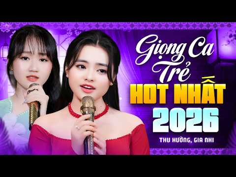 THU HƯỜNG & GIA NHI - 2 Giọng Ca Trẻ HOT Nhất 2026 | Giọng Hát Trời Phú Chinh Phục Khán Giả Khó Tính