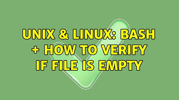 Unix & Linux: bash + how to verify if file is empty