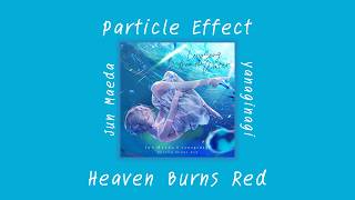 Particle Effect - Jun Maeda x yanaginagi [Heaven Burns Red] แปลไทย