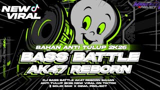 Dj Bass Battle Ak47 Reborn Bahan Anti Tulup 2k26  Solid Gank X Obwl Project