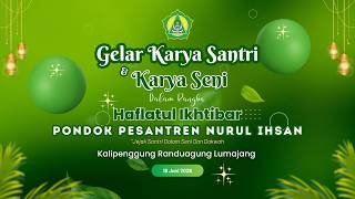 🔴GELAR KARYA SANTRI & KARYA SENI DALAM RANGKA HAFLATUL IKHTIBAR  PP. NURUL IHSAN LUMAJANG