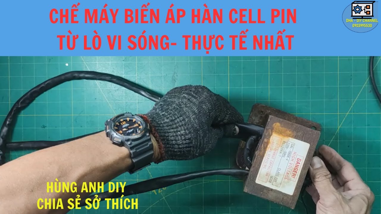 Chế biến áp hàn cell pin từ lò vi sóng, thực tế nhất | Hùng Anh DIY ...