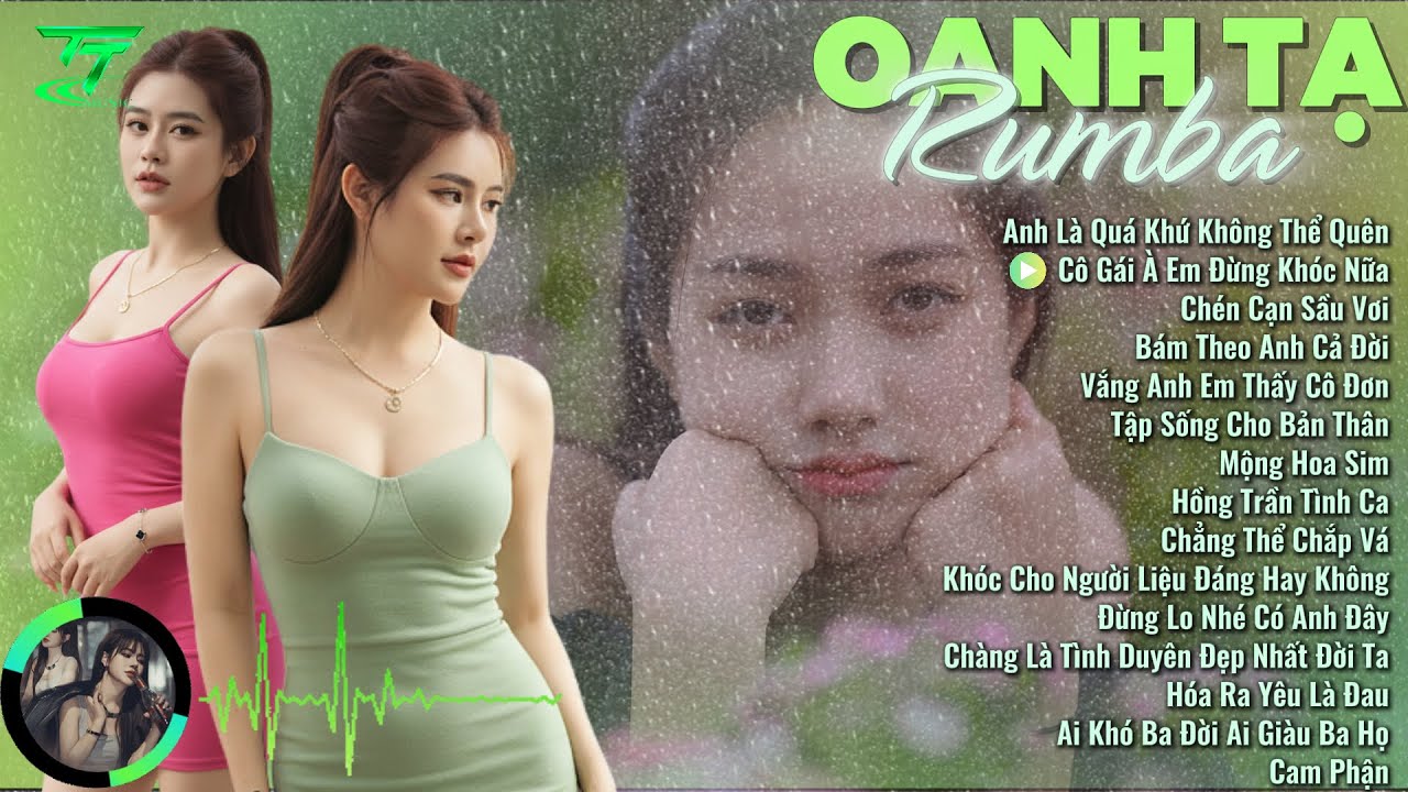 20 Bản Rumba Của OANH TẠ Triệu View 2025| Nhạc Trẻ Rumba Cực Hay | Anh Là Quá khứ Không Thể Quên