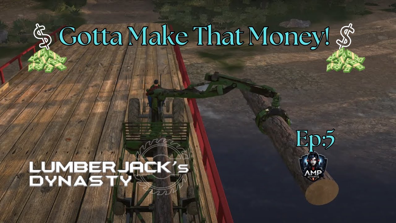 Gotta Make That Money! / Lumberjack's Dynasty Let's Play! / Ep:5