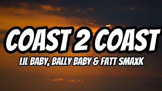Lil Baby, Bally Baby & Fatt Smaxk – Coast 2 Coast (Lyrics)