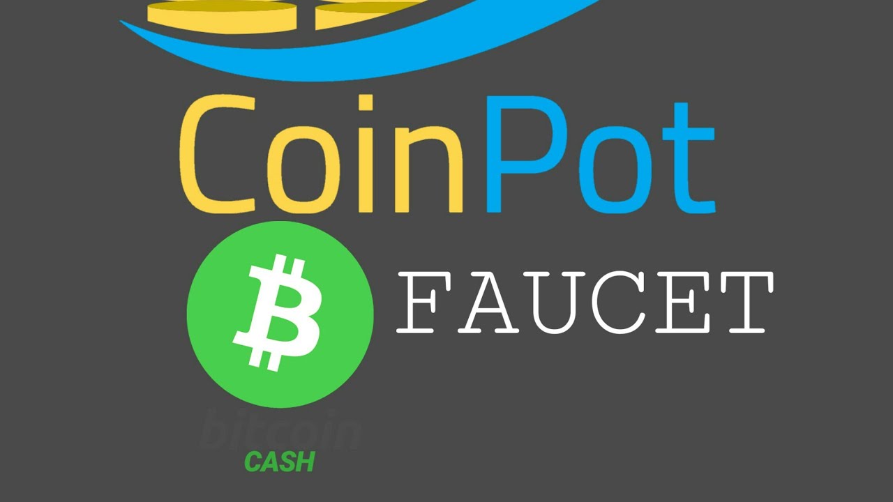 NEW BITCOINCASH FAUCET(COINPOT)