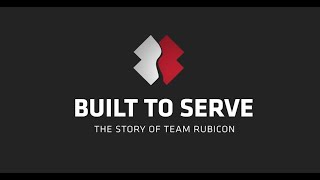 Built to Serve: The Story of Team Rubicon