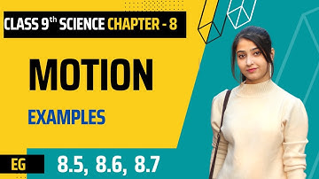 Class 9 Science Chapter 8 | Motion | NCERT Numerical 8.5 to 8.7