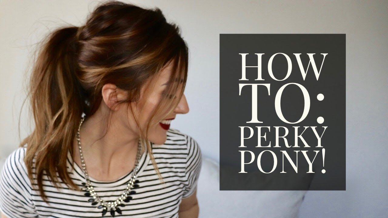 How To: Perky Pony