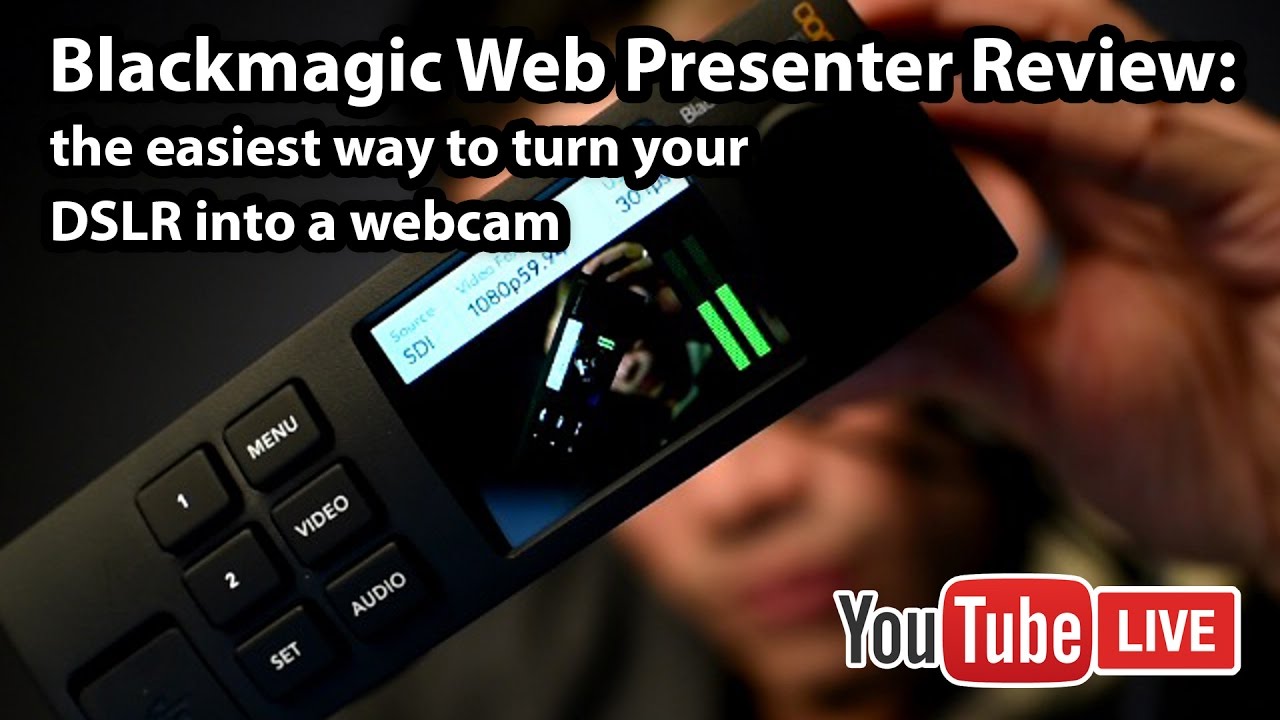 Blackmagic Web Presenter Review: the easiest way to turn your DSLR or video camera into a webcam